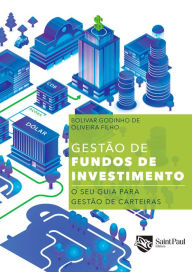 Title: Gestão de fundos de investimento: O seu guia para gestão de carteiras, Author: Bolivar Godinho de Oliveira Filho
