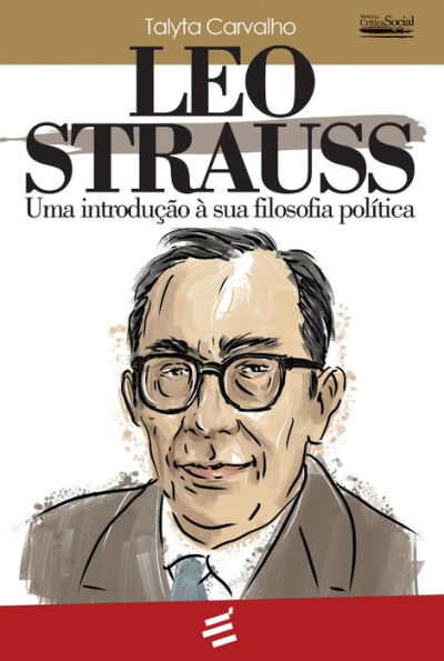 Leo Strauss: Uma introdução à sua filosofia política