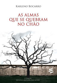 Title: As Almas que se Quebram no Chão, Author: Karleno Bocarro