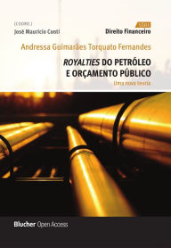 Title: Royalties do petróleo e orçamento público: Uma nova teoria, Author: Andressa Guimarães Torquatto Fernandes