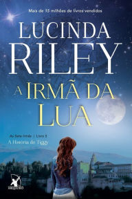 Title: A irmã da lua, Author: Lucinda Riley