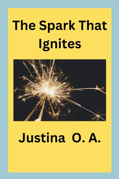 The Spark That Ignites