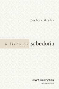 Title: O livro da sabedoria, Author: Yveline Brière