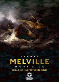Title: Moby-Dick (Edição Bilíngue): Edição bilíngue português - inglês, Author: Herman Melville
