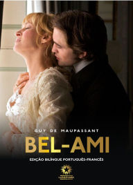 Title: Bel-Ami (Edição Bilíngue): Edição bilíngue português - francês, Author: Guy de Maupassant