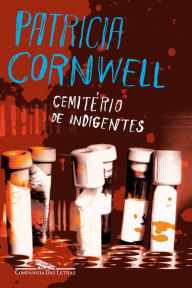 Title: Cemitério de indigentes, Author: Patricia Cornwell