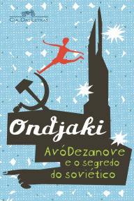 Title: AvóDezanove e o segredo do soviético, Author: Ondjaki