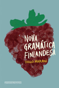 Title: Nova gramática finlandesa, Author: Diego Marani