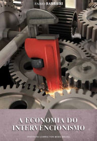 Title: A economia do intervencionismo, Author: Fabio Barbieri