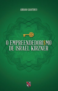 Title: O empreendedorismo de Israel Kirzner, Author: Adriano Gianturco G.