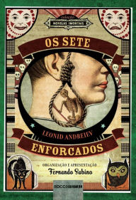 Title: Os Sete Enforcados, Author: Leonid Andreiev