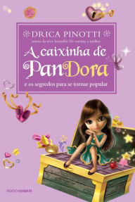 Title: A Caixinha de Pandora: e os segredos para se tornar popular, Author: Drica Pinotti