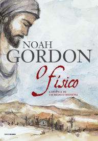 Title: O físico: A epopeia de um médico medieval, Author: Noah Gordon