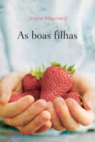 Title: As boas filhas, Author: Joyce Maynard