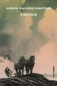Title: O refúgio, Author: Valerio Massimo Manfredi