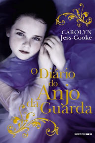 Title: O Diário do Anjo da Guarda, Author: Carolyn Jess-Cooke