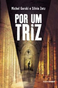 Title: Por um Triz, Author: Sílvia Zatz