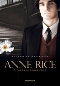 Title: A Fazenda Blackwood, Author: Anne Rice