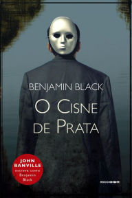 Title: O cisne de prata, Author: Benjamin Black