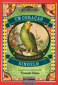 Title: Um coração singelo, Author: Gustave Flaubert