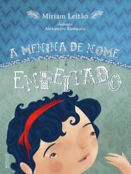 Title: A menina de nome enfeitado, Author: Míriam Leitão