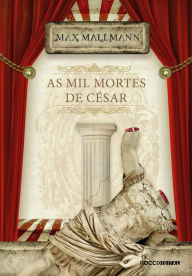 Title: As mil mortes de césar, Author: Max Mallmann