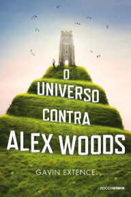 Title: O universo contra Alex Woods, Author: Gavin Extence