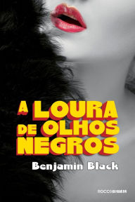 Title: A Loura de Olhos Negros: Uma aventura de Philip Marlow, Author: Benjamin Black