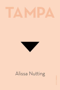 Title: Tampa, Author: Alissa Nutting