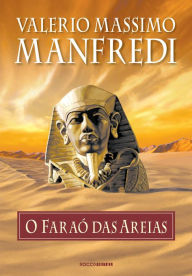 Title: O faraó das areias, Author: Valerio Massimo Manfredi