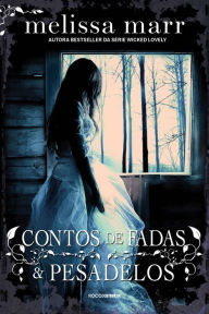 Title: Contos de fadas e pesadelos, Author: Melissa Marr