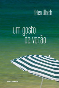 Title: Um gosto de verão, Author: Helen Walsh