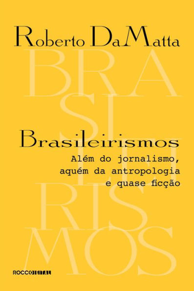 Brasileirismos: Além do jornalismo, aquém da antropologia e quase ficção