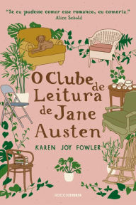 Title: O clube de leitura de Jane Austen, Author: Karen Joy Fowler