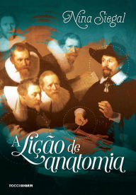 Title: A lição de anatomia, Author: Nina Siegal