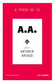 Title: A perda de si: Cartas de Antonin Artaud, Author: Antonin Artaud
