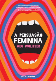 Title: A persuasão feminina, Author: Meg Wolitzer