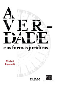Title: A verdade e as formas jurídicas, Author: Michel Foucault