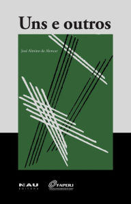 Title: Uns e outros, Author: José Almino de Alencar