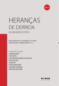 Title: Heranças de Derrida (vol.2): Da linguagem à estética, Author: Vladimir Safatle