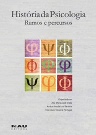 Title: História da Psicologia: rumos e percursos, Author: Ana Maria Jacó-Vilela