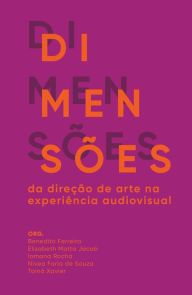 Title: Dimensões da Direção de Arte na Experiência Audiovisual, Author: Benedito Ferreira