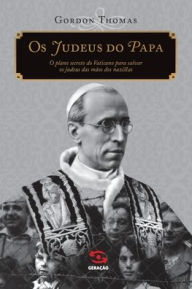 Title: Os Judeus do Papa, Author: Gordon Thomas