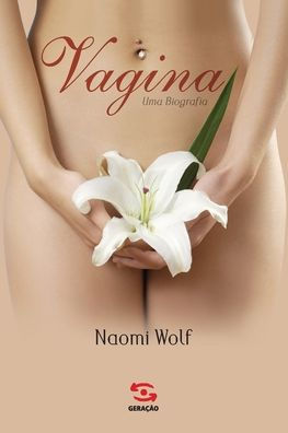 Vagina, uma biografia