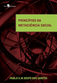 Title: Princípios da Metaciência Social, Author: Pablo Silva Machado Bispo Dos Santos