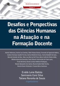 Title: Desafios e perspectivas das ciências humanas na atuação e na formação docente, Author: Eraldo Leme Batista