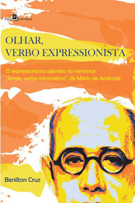 Title: Olhar, verbo expressionista: O expressionismo alemão no romance 