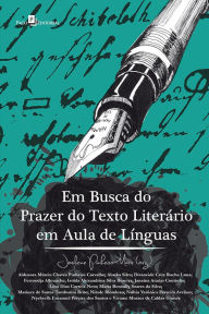 Title: Em busca do prazer do texto literário em aula de Línguas, Author: Josilene Pinheiro Mariz