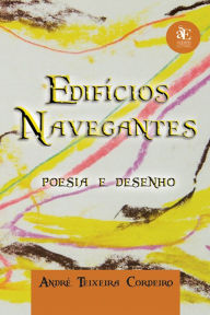 Title: Edifício navegantes: Poesia e desenho, Author: André Teixeira Cordeiro