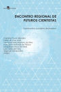 Encontro Regional de Futuros Cientistas Vol.I: Experimentos e Projetos de Pesquisa